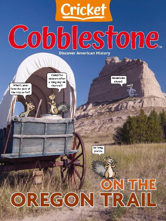 Cobblestone Magazine: Teaching Americas Story Since 1980