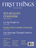 First-Things April 01, 2023 Issue Cover