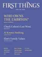 First-Things April 01, 2025 Issue Cover