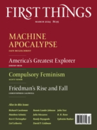 First-Things March 01, 2024 Issue Cover