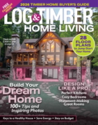 Log and Timber Home Living December 01, 2025 Issue Cover