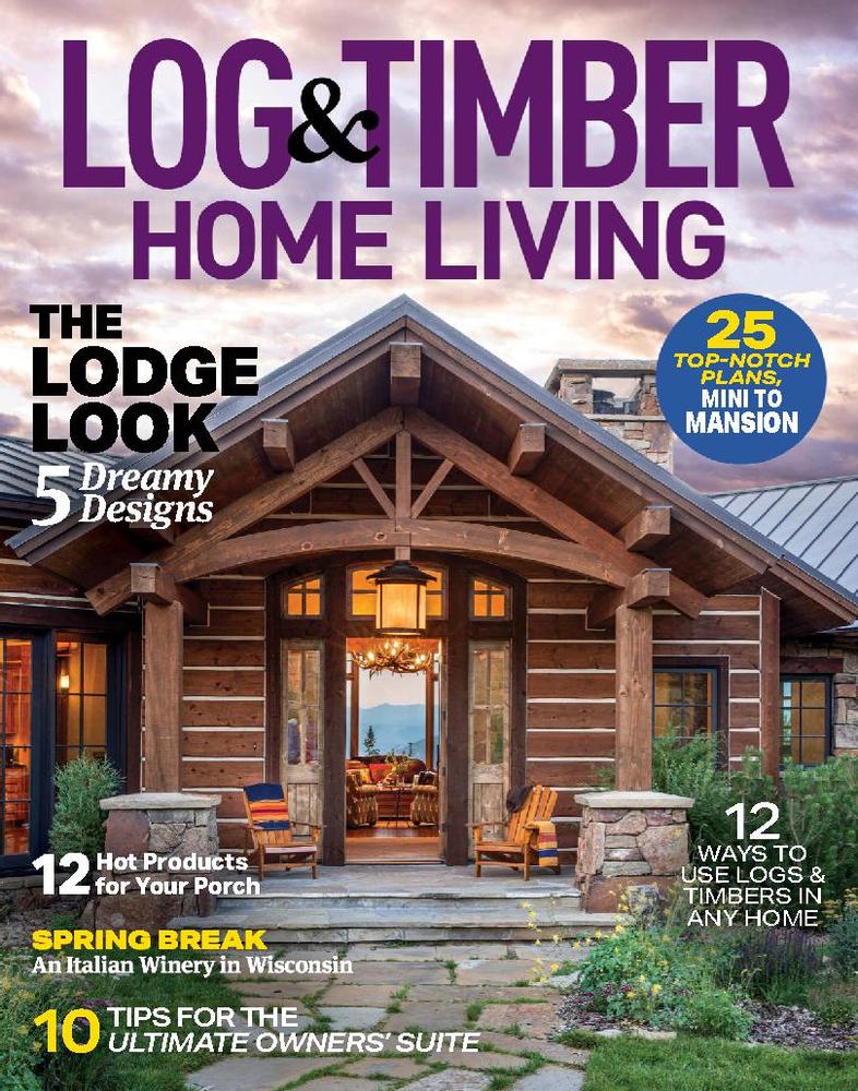 Log-and-Timber-Home-Living April 01, 2023 Issue Cover